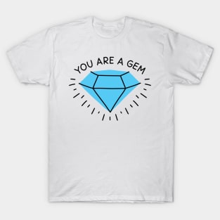 You are a gem T-Shirt